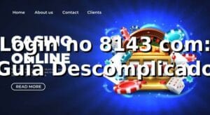 Login no 8143 com: Guia Descomplicado 🎰